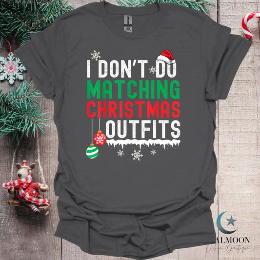 Family - I Don't Do Matching Christmas Outfits