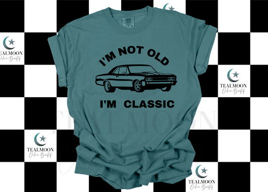 I'm not old, I'm classic